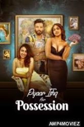 Pyaar Ishq aur Possession (2024)